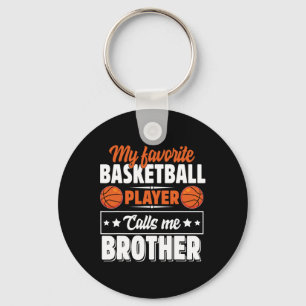 My Favorite Bysketbyll Player Calls Me Brother Mot Keychain