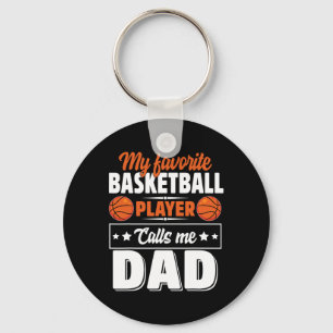 My Favorite Bysketbyll Player Calls Me Dad Father' Keychain