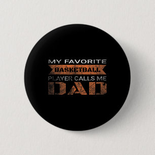 My Favorite Bysketbyll Player Calls Me Dad Fun Quo Button