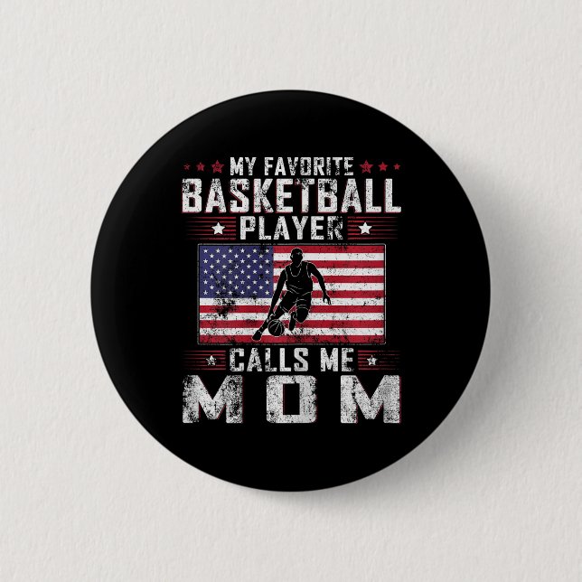 My Favorite Bysketbyll Player Calls Me Mom Mother  Button (Front)
