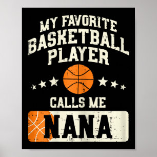 My Favorite Bysketbyll Player Calls Me Nana Grandm Poster