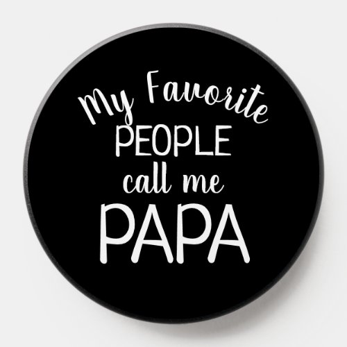 My Favorite Call Me Papa Black PopSocket