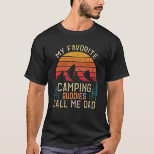 My Favorite Camping Buddies Call Me Dad Fathers Da T-Shirt
