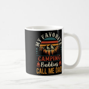 My Favorite Camping Buddies Call Me Dad Funny Fath Coffee Mug