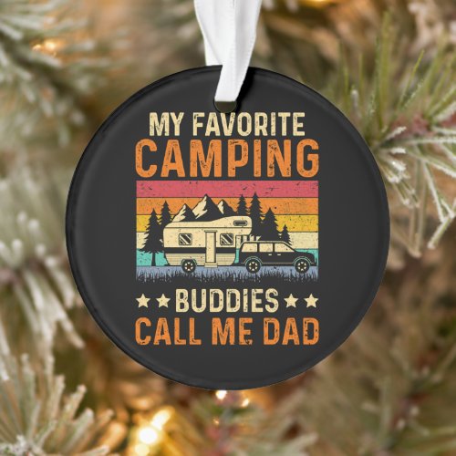 My Favorite Camping - Buddies Call Me Dad Ornament