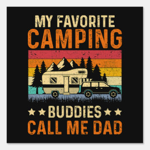 My Favorite Camping - Buddies Call Me Dad Sign