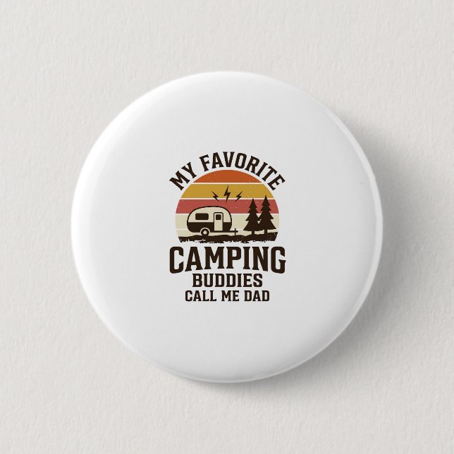 My Favorite Camping Buddies Call Me Dad Vector Des Button (Front)