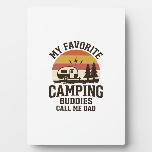 My Favorite Camping Buddies Call Me Dad Vector Des Plaque (Front)