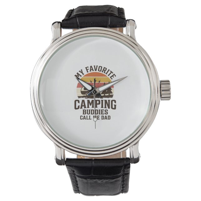 My Favorite Camping Buddies Call Me Dad Vector Des Watch (Front)