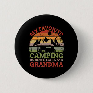 My Favorite Camping Buddies Call Me Grandma Father Button