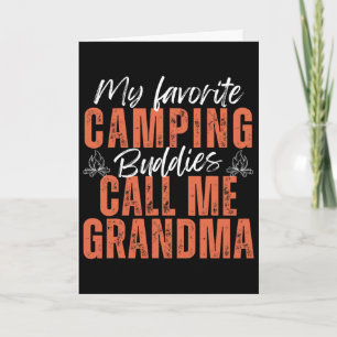 My Favorite Camping Buddies Call Me Grandma Father Card