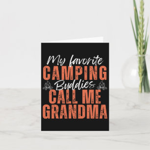 My Favorite Camping Buddies Call Me Grandma Father Card