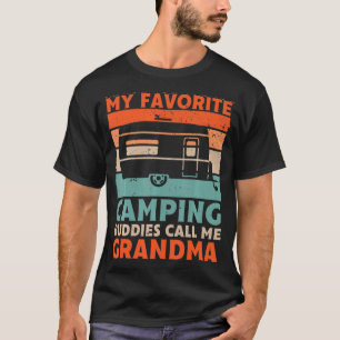 My Favorite Camping Buddies Call Me Grandma Father T-Shirt
