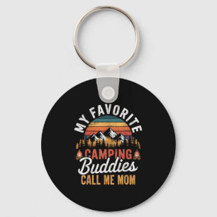 My Favorite Camping Buddies Call Me Mom Fathers Da Keychain