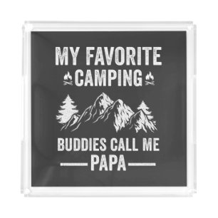 My Favorite Camping - Buddies Call Me Papa Acrylic Tray