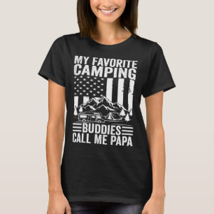 My Favorite Camping Buddies Call Me Papa American  T-Shirt