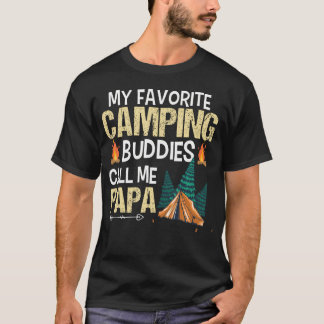 My Favorite Camping Buddies Call Me Papa Funny Fam T-Shirt