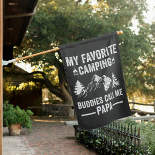 My Favorite Camping - Buddies Call Me Papa House Flag