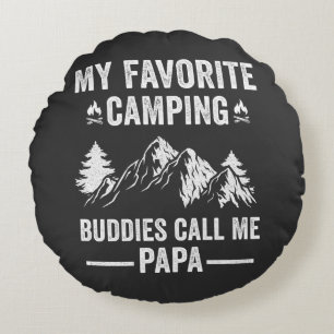 My Favorite Camping - Buddies Call Me Papa Round Pillow