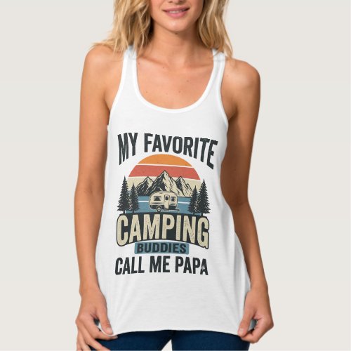 My Favorite Camping Buddies Call Me Papa Shirt_1 Tank Top