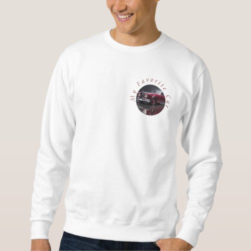 My Favorite Car Your photo is in the circle Sweatshirt