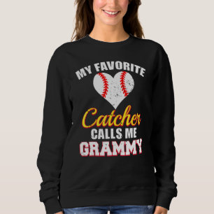 My Favorite Catcher Calls Me Grammy Catcher Baseba Sweatshirt