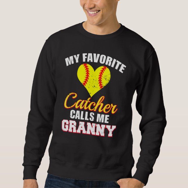 My Favorite Catcher Calls Me Granny Catcher Softba Sweatshirt (Front)