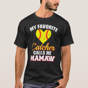 My Favorite Catcher Calls Me Mamaw Catcher Softbal T-Shirt