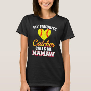 My Favorite Catcher Calls Me Mamaw Catcher Softbal T-Shirt