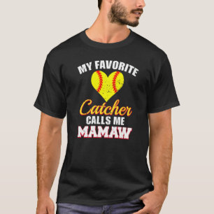 My Favorite Catcher Calls Me Mamaw Catcher Softbal T-Shirt