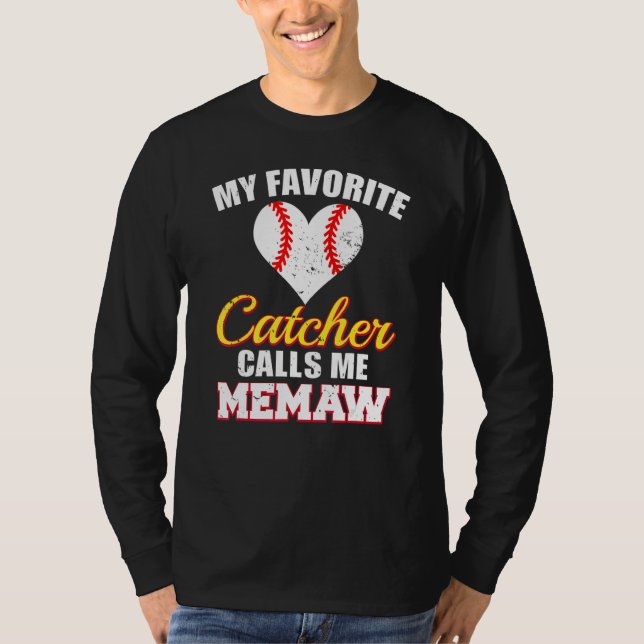 My Favorite Catcher Calls Me Memaw Catcher Basebal T-Shirt (Front)