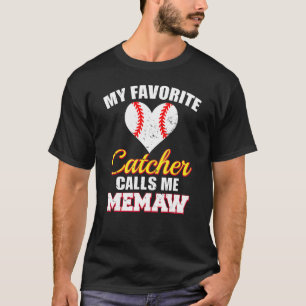 My Favorite Catcher Calls Me Memaw Catcher Basebal T-Shirt