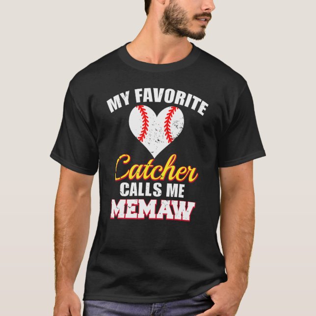 My Favorite Catcher Calls Me Memaw Catcher Basebal T-Shirt (Front)