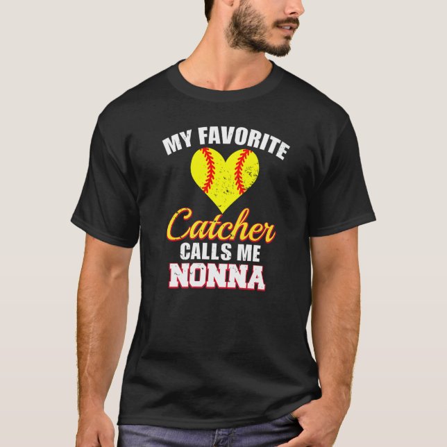 My Favorite Catcher Calls Me Nonna Catcher Softbal T-Shirt (Front)