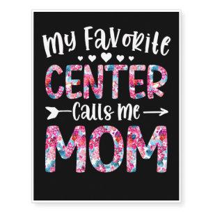 My Favorite Center Calls Me Mom Temporary Tattoos