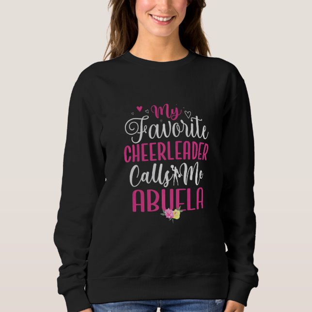 My Favorite Cheerleader calls me Abuela Cute Sweatshirt (Front)
