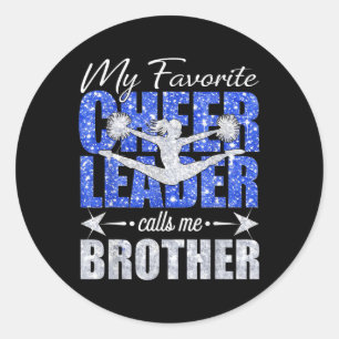 My Favorite Cheerleader Calls Me Brother Cheer Mot Classic Round Sticker