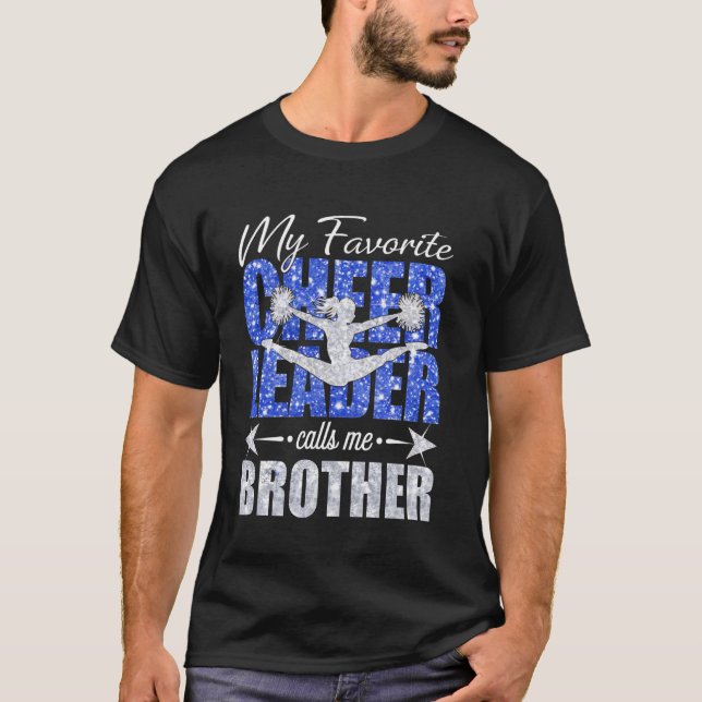 My Favorite Cheerleader Calls Me Brother Cheer Mot T-Shirt (Front)