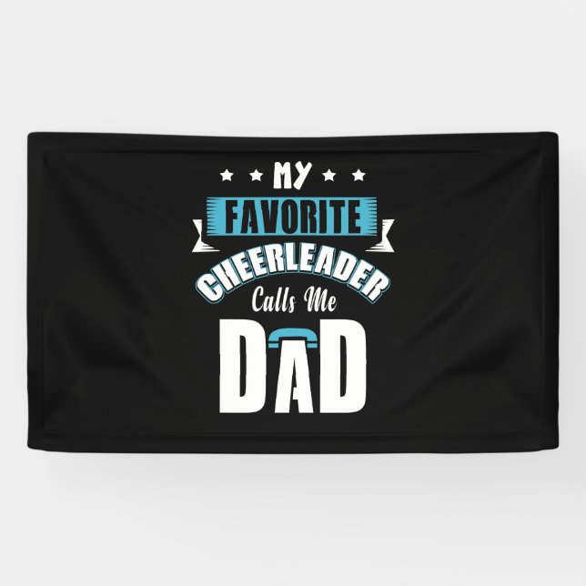 My Favorite Cheerleader Calls Me Dad Cheer Banner (Horizontal)