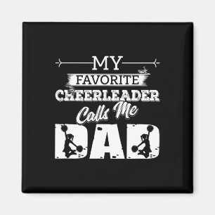 My Favorite Cheerleader Calls Me Dad - Cheer Dad G Magnet
