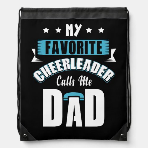 My Favorite Cheerleader Calls Me Dad Cheer Drawstring Bag