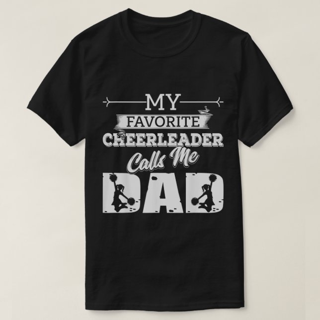 My Favorite Cheerleader Calls Me Dad Cheer Fathers T-Shirt (Design Front)