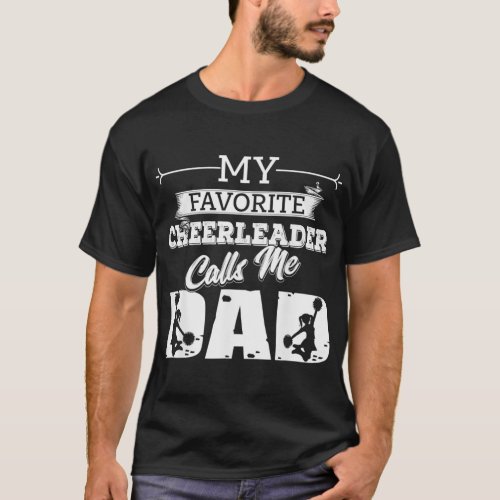 My Favorite Cheerleader Calls Me Dad Cheer Fathers T_Shirt