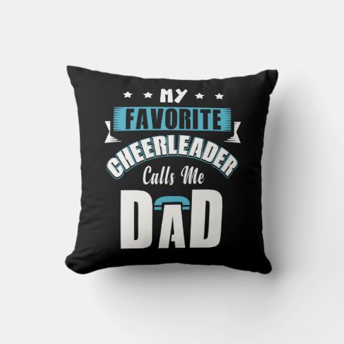 My Favorite Cheerleader Calls Me Dad Cheer Throw Pillow