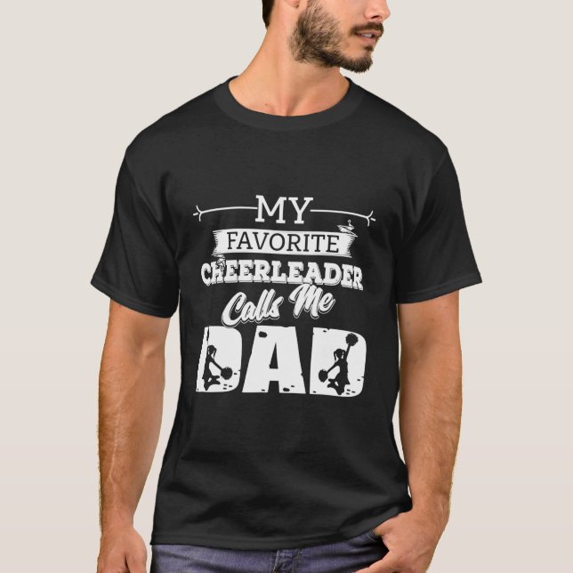 My Favorite Cheerleader Calls Me Dad -Cheerleading T-Shirt (Front)