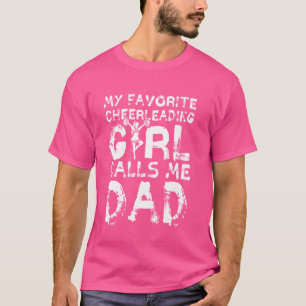 My Favorite Cheerleader Calls Me Dad Cheerleading T-Shirt