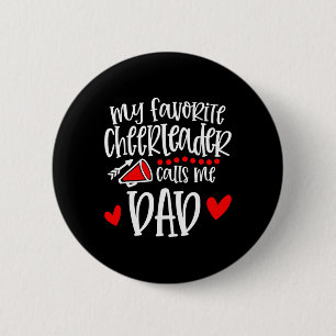 My Favorite Cheerleader Calls Me Dad Funny Cheerle Button