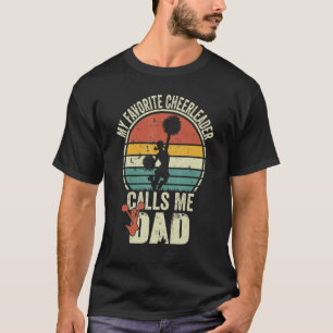 My Favorite Cheerleader Calls Me Dad T-Shirt