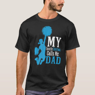 My Favorite Cheerleader Calls Me Dad T-Shirt