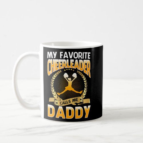 My Favorite Cheerleader Calls Me Daddy Cheerleadin Coffee Mug